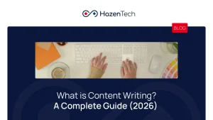 What is Content Writing A Complete Guide